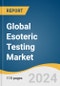 Global Esoteric Testing Market Size, Share & Trends Analysis Report by Type (Oncology Testing, Infectious Disease Testing), Technology (Chemiluminescence Immunoassay), End-use, Region, and Segment Forecasts, 2024-2030 - Product Thumbnail Image