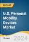 U.S. Personal Mobility Devices Market Size, Share & Trends Analysis Report by Product (Walking Aids, Wheelchairs, Scooters), and Segment Forecasts, 2024-2030 - Product Thumbnail Image