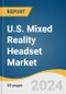 U.S. Mixed Reality Headset Market - Product Image