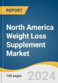 North America Weight Loss Supplement Market Size, Share & Trends Analysis Report by Type (Liquid, Pills), Ingredient (Vitamins & Minerals, Amino Acids), Distribution Channel, End-user, Country, and Segment Forecasts, 2024-2030- Product Image