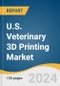 U.S. Veterinary 3D Printing Market Size, Share & Trends Analysis Report by Animal Type (Dogs, Cats), Application (Therapeutic, Others), Material, Products, End-use, and Segment Forecasts, 2024-2030 - Product Thumbnail Image