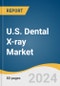 U.S. Dental X-ray Market Size, Share & Trends Analysis Report by Product (Analog, Digital), Type (Intraoral, Extraoral), Application (Medical, Cosmetic Dentistry), and Segment Forecasts, 2024-2030 - Product Thumbnail Image