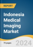 Indonesia Medical Imaging Market Size, Share & Trends Analysis Report by Technology (X-ray, Ultrasound, Computed Tomography), End-use (Hospitals, Diagnostic Imaging Centers), and Segment Forecasts, 2024-2030- Product Image