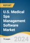 U.S. Medical Spa Management Software Market Size, Share & Trends Analysis Report by Type (Web & Cloud Based, On Premises), Application, Region, and Segment Forecasts, 2024-2030 - Product Thumbnail Image