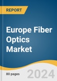 Europe Fiber Optics Market Size, Share & Trends Analysis Report by Mode (Single-mode, Multi-mode, Plastic Optical Fiber), Application (Military & Aerospace, Railway), Country, and Segment Forecasts, 2024-2030- Product Image