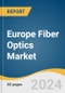 Europe Fiber Optics Market Size, Share & Trends Analysis Report by Mode (Single-mode, Multi-mode, Plastic Optical Fiber), Application (Military & Aerospace, Railway), Country, and Segment Forecasts, 2024-2030 - Product Thumbnail Image