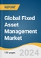 Global Fixed Asset Management Market Size, Share & Trends Analysis Report by Component (Hardware, Software), Asset Type, Application, Region, and Segment Forecasts, 2024-2030 - Product Image