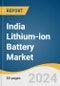 India Lithium-ion Battery Market Size, Share & Trends Analysis Report by Product (LCO, LiFePO4, NCA, LMO, LTO, NMC), Application, and Segment Forecasts, 2024-2030 - Product Thumbnail Image