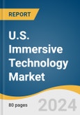 U.S. Immersive Technology Market Size, Share & Trends Analysis Report by Component (Hardware, Software), Technology (Virtual Reality, Augmented Reality), Application (Training & Learning, Emergency Services), Industry, and Segment Forecasts, 2024-2030- Product Image