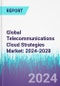 Global Telecommunications Cloud Strategies Market: 2024-2028 - Product Thumbnail Image