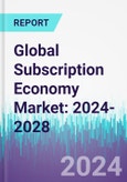 Global Subscription Economy Market: 2024-2028- Product Image