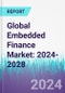 Global Embedded Finance Market: 2024-2028 - Product Thumbnail Image