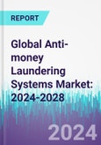 Global Anti-money Laundering Systems Market: 2024-2028- Product Image