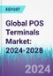 Global POS Terminals Market: 2024-2028 - Product Image
