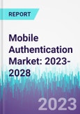 Mobile Authentication Market: 2023-2028- Product Image