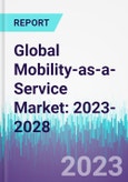 Global Mobility-as-a-Service Market: 2023-2028- Product Image