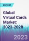 Global Virtual Cards Market: 2023-2028 - Product Thumbnail Image