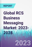 Global RCS Business Messaging Market: 2023-2028- Product Image