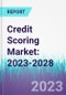 Credit Scoring Market: 2023-2028 - Product Thumbnail Image