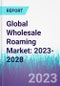 Global Wholesale Roaming Market: 2023-2028 - Product Thumbnail Image