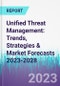 Unified Threat Management: Trends, Strategies & Market Forecasts 2023-2028 - Product Thumbnail Image