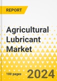 Agricultural Lubricant Market - A Global and Regional Analysis: Focus on Farm Equipment, Product Type, Category Type, and Region - Analysis and Forecast, 2024-2034- Product Image