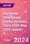 Worldwide Smartphone Market Forecast, 2024-2028 (May 2024 Update) - Product Thumbnail Image