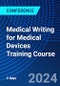 Medical Writing for Medical Devices Training Course (November 21-22, 2024) - Product Thumbnail Image