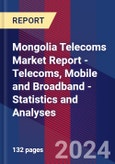 Mongolia Telecoms Market Report - Telecoms, Mobile and Broadband - Statistics and Analyses- Product Image