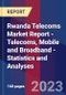 Rwanda Telecoms Market Report - Telecoms, Mobile and Broadband - Statistics and Analyses - Product Thumbnail Image