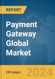 Payment Gateway Global Market Opportunities and Strategies to 2033- Product Image