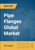 Pipe Flanges Global Market Opportunities and Strategies to 2033- Product Image