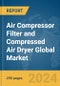 Air Compressor Filter and Compressed Air Dryer Global Market Opportunities and Strategies to 2033 - Product Thumbnail Image