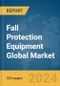 Fall Protection Equipment Global Market Opportunities and Strategies to 2033 - Product Image