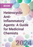 Heterocyclic Anti-Inflammatory Agents: A Guide for Medicinal Chemists- Product Image