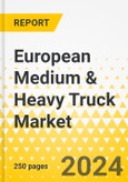 European Medium & Heavy Truck Market - Top 5 Truck Manufacturers - Annual Strategy Dossier - 2024 - Daimler, Volvo, Traton, DAF, Iveco- Product Image