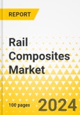 Rail Composites Market - A Global and Regional Analysis: Focus on Application, Fiber Type, Resin Type, and Region - Analysis and Forecast, 2024-2034- Product Image