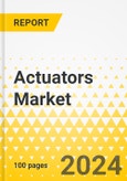 Actuators Market - A Global and Regional Analysis: Focus on End-Use Industry, Motion, Type, and Region - Analysis and Forecast, 2024-2034- Product Image