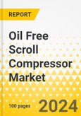 Oil Free Scroll Compressor Market - A Global and Regional Analysis: Focus on Type, End-use Industry, and Region - Analysis and Forecast, 2024-2034- Product Image