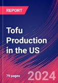 Tofu Production in the US - Industry Market Research Report- Product Image