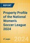 Property Profile of the National Women's Soccer League (NWSL) 2024 - Product Image