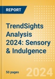 TrendSights Analysis 2024: Sensory & Indulgence- Product Image