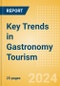 Key Trends in Gastronomy Tourism (2024) - Product Image