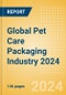 Opportunities in the Global Pet Care Packaging Industry 2024 - Product Thumbnail Image