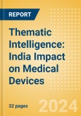 Thematic Intelligence: India Impact on Medical Devices (2024)- Product Image