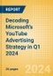Decoding Microsoft's YouTube Advertising Strategy in Q1 2024 - Product Thumbnail Image