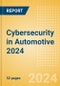 Cybersecurity in Automotive 2024 - Thematic Intelligence - Product Image