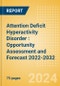 Attention Deficit Hyperactivity Disorder (ADHD): Opportunity Assessment and Forecast 2022-2032 - Product Thumbnail Image