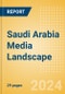 Saudi Arabia Media Landscape - Product Image