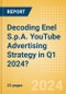 Decoding Enel S.p.A. YouTube Advertising Strategy in Q1 2024? - Product Thumbnail Image